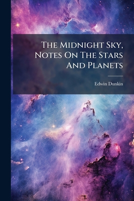 The Midnight Sky, Notes On The Stars And Planets 1276665814 Book Cover