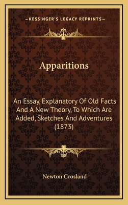 Apparitions: An Essay, Explanatory of Old Facts... 1164710192 Book Cover