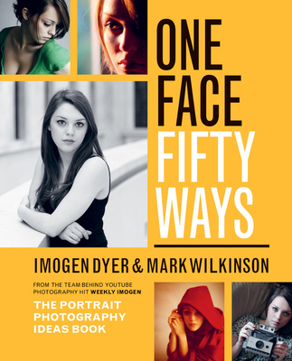 One Face Fifty Ways: The Portrait Photography I... 1781577676 Book Cover