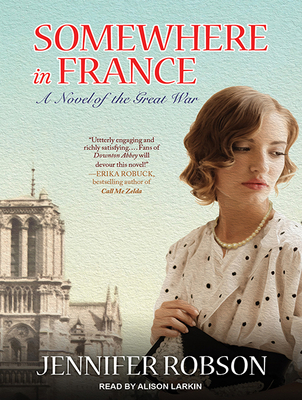 Somewhere in France: A Novel of the Great War 1494502194 Book Cover