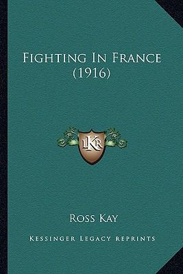 Fighting In France (1916) 1164645498 Book Cover