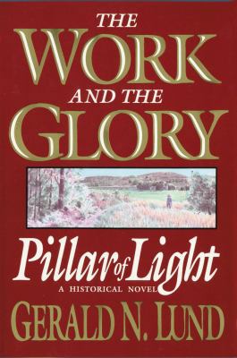 The Work and the Glory, Vol. 1: Pillar of Light 1590383788 Book Cover