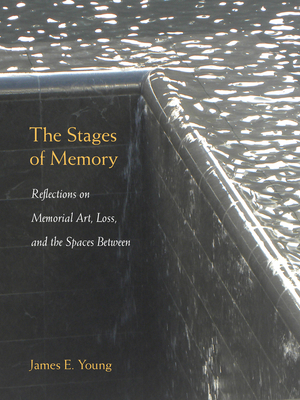 The Stages of Memory: Reflections on Memorial A... 1625342578 Book Cover