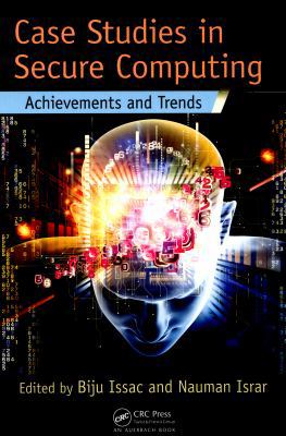 Case Studies in Secure Computing: Achievements ... 1482207060 Book Cover