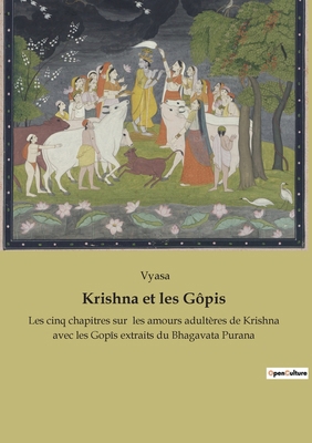 Krishna et les Gôpis: Les cinq chapitres sur le... [French] 2385080370 Book Cover