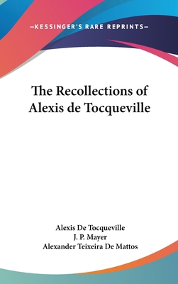 The Recollections of Alexis de Tocqueville 1436714400 Book Cover