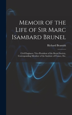 Memoir of the Life of Sir Marc Isambard Brunel:... B0BQ8FN5BM Book Cover