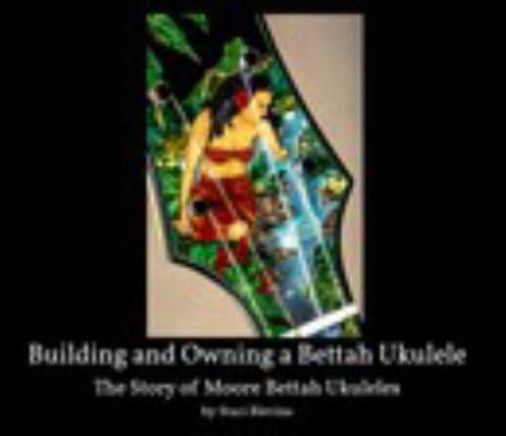Hardcover Building and Owning a Bettah Ukulele Book