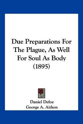 Due Preparations For The Plague, As Well For So... 1120695104 Book Cover