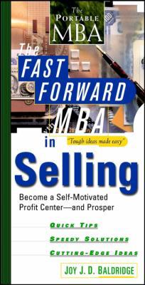 The Fast Forward MBA in Selling: Become a Self-... 0471348546 Book Cover