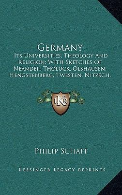 Germany: Its Universities, Theology and Religio... 1163866792 Book Cover