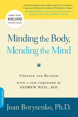Minding the Body, Mending the Mind 0738211168 Book Cover