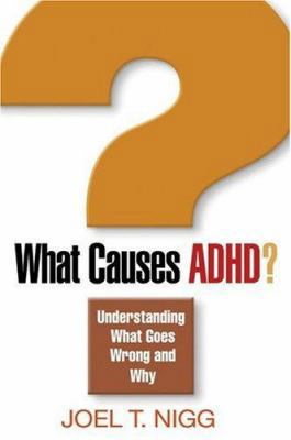 What Causes ADHD?: Understanding What Goes Wron... 1593852673 Book Cover