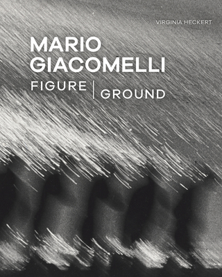 Mario Giacomelli: Figure/Ground 1606067184 Book Cover