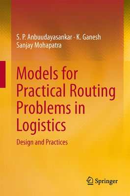 Models for Practical Routing Problems in Logist... 3319050346 Book Cover