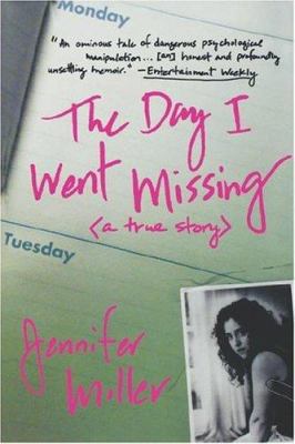 The Day I Went Missing: A True Story 0312282036 Book Cover