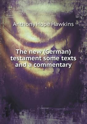 The new (German) testament some texts and a com... 5518552254 Book Cover