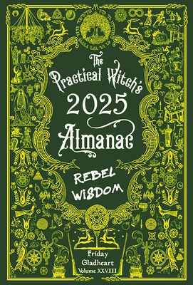 The Practical Witch's Almanac 2025: Rebel Wisdom 1648412173 Book Cover