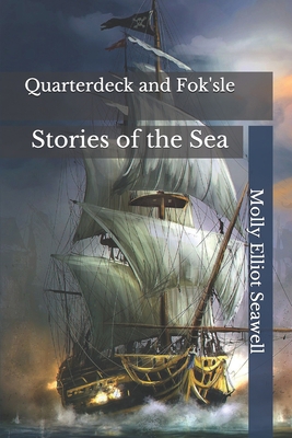 Quarterdeck and Fok'sle: Stories of the Sea B08HGZWBQQ Book Cover