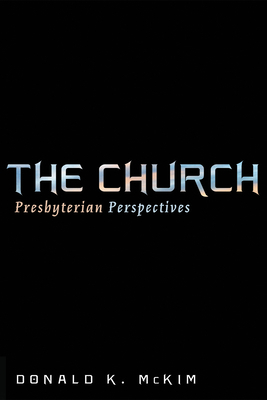 The Church: Presbyterian Perspectives 1532600550 Book Cover