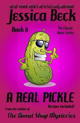 A Real Pickle: Book 6 in the Classic Diner Myst... 1491074841 Book Cover