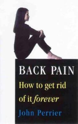 Back Pain: How to Get Rid of It Forever 0868066753 Book Cover