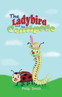 The Ladybird and The Centipede 164999138X Book Cover