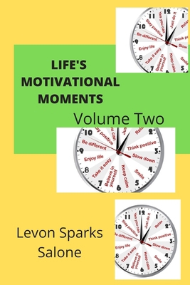 Life's Motivational Moments 1508807493 Book Cover