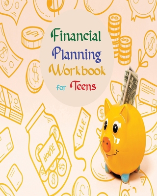 Financial Planning Workbook for Teens 170924514X Book Cover