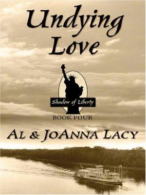 Undying Love (Shadow of Liberty Series #4) [Large Print] 0786279826 Book Cover