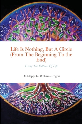 Life Is Nothing, But A Circle (From The Beginni... 1716698219 Book Cover