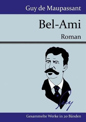 Bel-Ami: Roman [German] 3843077118 Book Cover