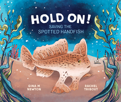 Hold On!: Saving the Spotted Handfish 1486311849 Book Cover