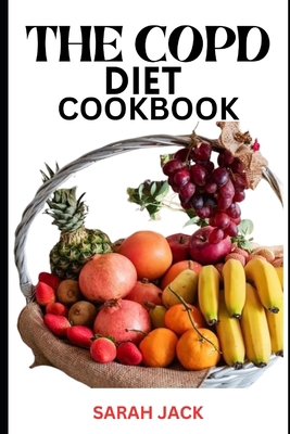 The Copd Diet Cookbook: Nourishing Recipes for ... B0CTFP12CB Book Cover