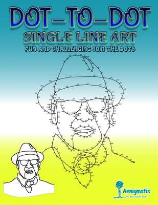Dot-To-Dot Single Line Art: Fun and challenging... B08TQ9KRC7 Book Cover