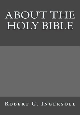 About the Holy Bible 1546499881 Book Cover