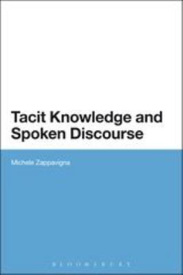 Tacit Knowledge and Spoken Discourse 1441128409 Book Cover