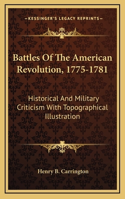 Battles Of The American Revolution, 1775-1781: ... 1163874906 Book Cover