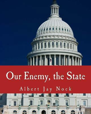 Our Enemy, the State (Large Print Edition) [Large Print] 1478385006 Book Cover