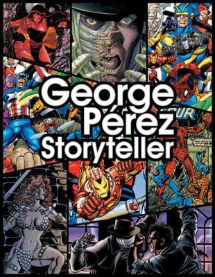 George Perez Storyteller 1933305150 Book Cover