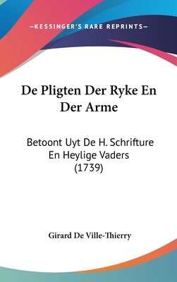 de Pligten Der Ryke En Der Arme: Betoont Uyt de... [French] 1104821656 Book Cover
