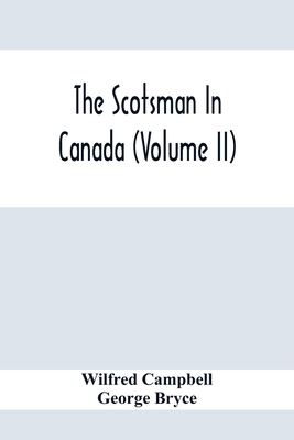 The Scotsman In Canada (Volume Ii) 9354414656 Book Cover