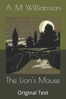 The Lion's Mouse: Original Text B086FWQBZQ Book Cover