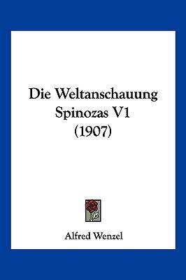 Die Weltanschauung Spinozas V1 (1907) [German] 1161137874 Book Cover