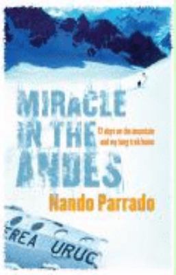 Miracle in the Andes- 72 Days on the Mountain &... [German] 0752879421 Book Cover
