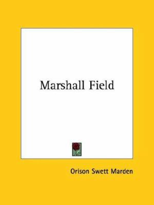 Marshall Field 1425458637 Book Cover