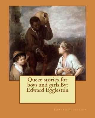 Queer stories for boys and girls.By: Edward Egg... 1535550538 Book Cover