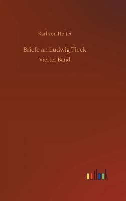 Briefe an Ludwig Tieck [German] 3732631206 Book Cover