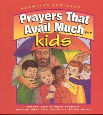 Prayers That Avail Much for Kids: Short and Sim... 0892749563 Book Cover
