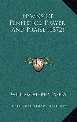 Hymns Of Penitence, Prayer, And Praise (1872) 1165503441 Book Cover